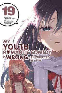 My Youth Romantic Comedy Is Wrong, As I Expected @ Comic, Vol. 19 (manga) 2023 9781975360344 Front Cover