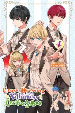 Cross-Dressing Villainess Cecilia Sylvie, Vol. 4 (light Novel)