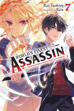 The World's Finest Assassin Gets Reincarnated in Another World As an Aristocrat, Vol. 7 (light Novel) The World's Finest Assassin Gets Reincarnated in Another World As an Aristocrat, Vol. 7 (light Novel)