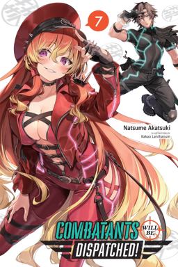 Combatants Will Be Dispatched!, Vol. 7 (light Novel)