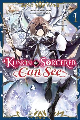 Kunon the Sorcerer Can See, Vol. 1 (light Novel) 2023 9781975368227 Front Cover