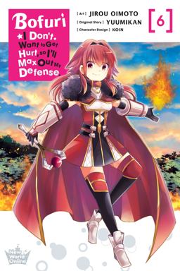 Bofuri: I Don't Want to Get Hurt, So I'll Max Out My Defense. , Vol. 6 (manga)