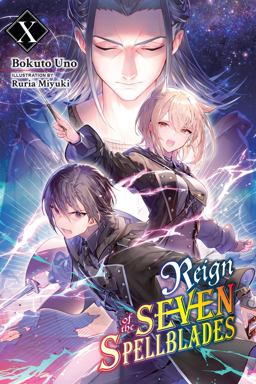 Reign of the Seven Spellblades, Vol. 10 (light Novel) Reign of the Seven Spellblades, Vol. 10 (light Novel)