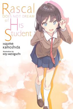 Rascal Does Not Dream of His Student (light Novel) Rascal Does Not Dream of His Student (light Novel)