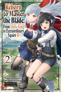 Reborn to Master the Blade: from Hero-King to Extraordinary Squire, Vol. 2 (manga) Reborn to Master the Blade: from Hero-King to Extraordinary Squire, Vol. 2 (manga)