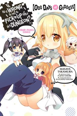 Is It Wrong to Try to Pick up Girls in a Dungeon? Four-Panel Comic: Odd Days of Goddess  9781975382278 Front Cover