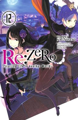 Re:ZERO -Starting Life in Another World-, Vol. 12 (light Novel)