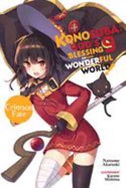 Konosuba: God's Blessing on This Wonderful World!, Vol. 9 (light Novel)