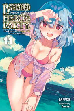 Banished from the Hero's Party, I Decided to Live a Quiet Life in the Countryside, Vol. 11 (light Novel) Banished from the Hero's Party, I Decided to Live a Quiet Life in the Countryside, Vol. 11 (light Novel)