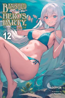 Banished from the Hero's Party, I Decided to Live a Quiet Life in the Countryside, Vol. 12 (light Novel) Banished from the Hero's Party, I Decided to Live a Quiet Life in the Countryside, Vol. 12 (light Novel)