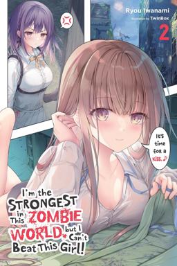 I'm the Strongest in This Zombie World, but I Can't Beat This Girl!, Vol. 2 I'm the Strongest in This Zombie World, but I Can't Beat This Girl!, Vol. 2