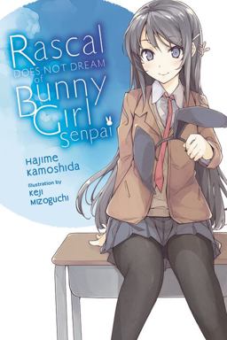Rascal Does Not Dream of Bunny Girl Senpai (light Novel)