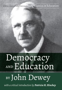 Democracy and Education by John Dewey With a Critical Introduction by Patricia H. Hinchey  9781975500207 Front Cover