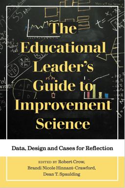Educational Leader's Guide to Improvement Science Data, Design and Cases for Reflection  9781975500955 Front Cover