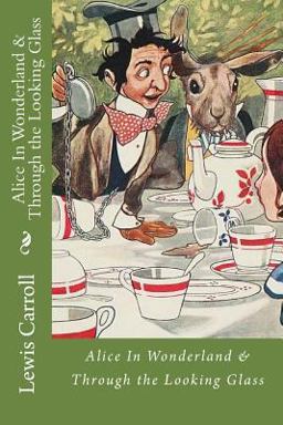 Alice in Wonderland and Through the Looking Glass