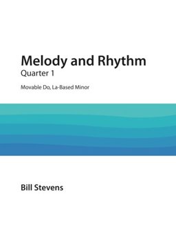 Melody and Rhythm Quarter 1: Movable Do, la-Based Minor  9781975710545 Front Cover