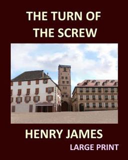 The TURN of the SCREW HENRY JAMES Large Print