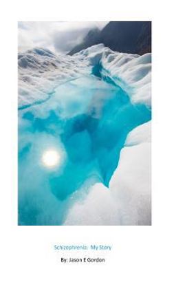 Schizophrenia My True Story