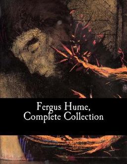Fergus Hume, Complete Collection