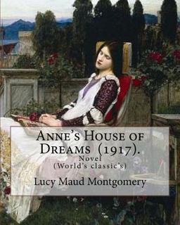Anne's House of Dreams (1917). by: Lucy Maud Montgomery
