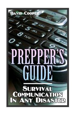 Prepper's Guide: Survival Communication in Any Disaster