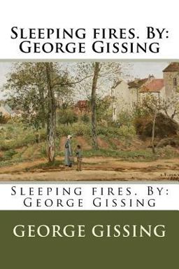 Sleeping Fires. by: George Gissing