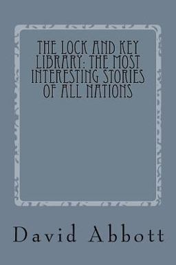 The Lock and Key Library: the Most Interesting Stories of All Nations