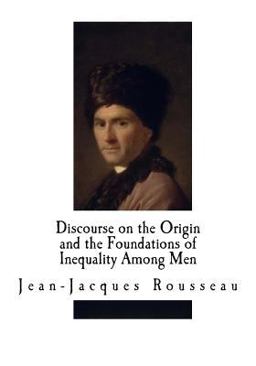 Discourse on the Origin and the Foundations of Inequality among Men