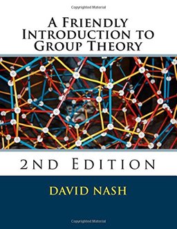 Friendly Introduction to Group Theory 2nd Edition  9781976042393 Front Cover