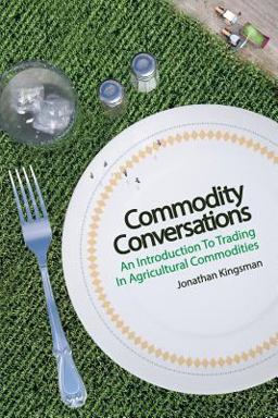 Commodity Conversations An Introduction to Trading in Agricultural Commodities  9781976211546 Front Cover