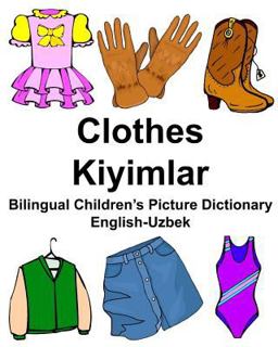 English-Uzbek Clothes/Kiyimlar Bilingual Children's Picture Dictionary