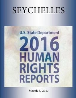 SEYCHELLES 2016 HUMAN RIGHTS Report