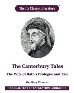 The Canterbury Tales: the Wife of Bath's Prologue and Tale