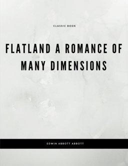 Flatland a Romance of Many Dimensions