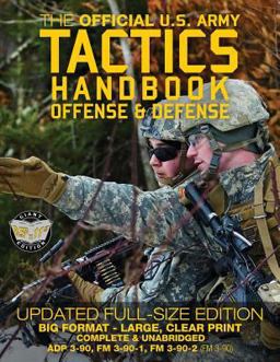 The Official US Army Tactics Handbook: Offense and Defense