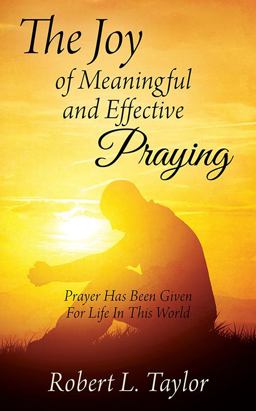 The Joy of Meaningful and Effective Praying