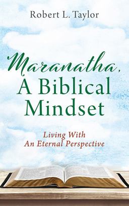 Maranatha, a Biblical Mindset