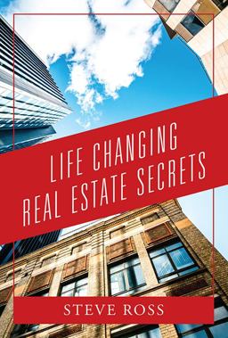 Life Changing Real Estate Secrets