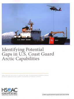Identifying Potential Gaps in U. S. Coast Guard Arctic Capabilities