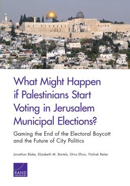 What Might Happen If Palestinians Start Voting in Jerusalem Municipal Elections? What Might Happen If Palestinians Start Voting in Jerusalem Municipal Elections?