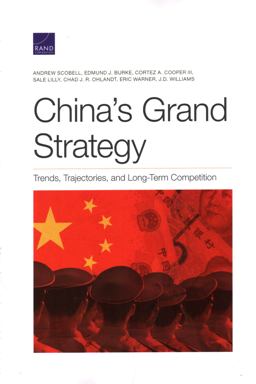 China’s Grand Strategy: Trends, Trajectories, and Long-Term Competition  9781977401854 Front Cover