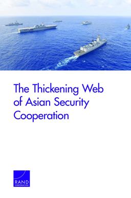 The Thickening Web of Asian Security Cooperation