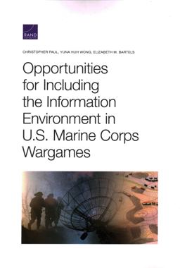 Opportunities for Including the Information Environment in U. S. Marine Corps Wargames