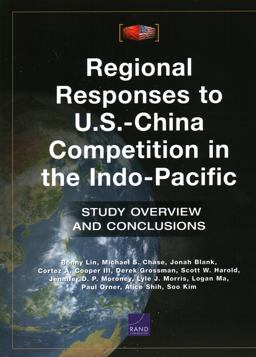 Regional Responses to U. S. -China Competition in the Indo-Pacific