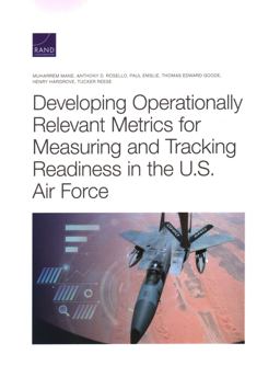 Developing Operationally Relevant Metrics for Measuring and Tracking Readiness in the U. S. Air Force