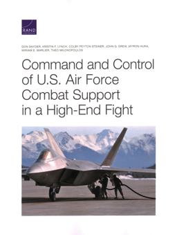Command and Control of U. S. Air Force Combat Support in a High-End Fight