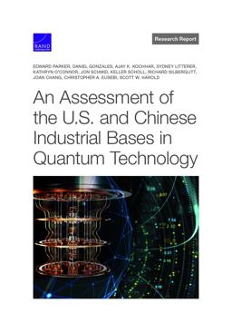 An Assessment of the U. S. and Chinese Industrial Bases in Quantum Technology