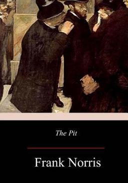 The Pit: a Story of Chicago