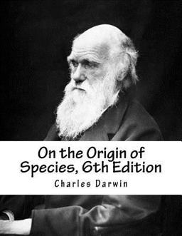 On the Origin of Species, 6th Edition On the Origin of Species, 6th Edition