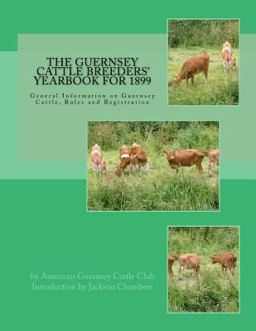 The Guernsey Cattle Breeders' Yearbook For 1899